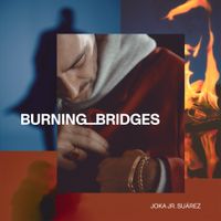 Joka Jr. Suarez - Burning Bridges