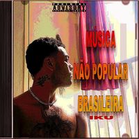 IKU THE KID - M&uacute;sica N&atilde;o Popular Brasileira