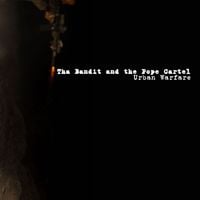 Bandit & The Pope Cartel - Urban Warfare