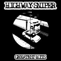 Highway Sniper - Greatest Hits