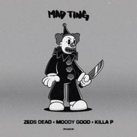 Zeds Dead - Mad Ting