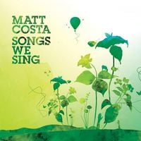 Matt Costa - Songs We Sing