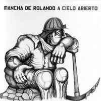 Mancha De Rolando - A Cielo Abierto - El a&ntilde;o del Tigre