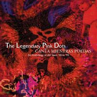 The Legendary Pink Dots - Canta Mientras Puedas