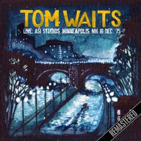 Tom Waits - Live at the ASI Studios, Minneapolis, MN 16 Dec '75