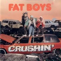 Fat Boys - Crushin'