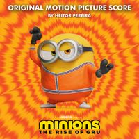Heitor Pereira - Minions: The Rise of Gru
