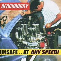 Beachbuggy - Unsafe...At Any Speed