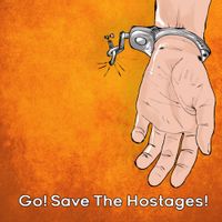 Go! Save The Hostages! - EP:#1 For The Weary of Soul