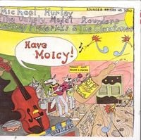 Michael Hurley, The Unholy Modal Rounders, Jeffrey Frederick, & The Clamtones - Have Moicy!