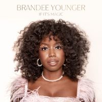 Brandee Younger - If It&rsquo;s Magic