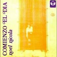 Noel Nicola - Comienzo el d&iacute;a