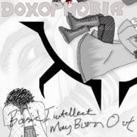 Doxophobia - Basic Intellect May Burn Out