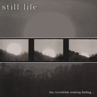 Still Life - The Incredible Sinking Feeling...