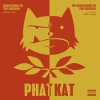 Phat Kat - Dedication To The Suckers & Re-Dedication To The Suckers