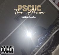 Idiotas, Dumbs And Donkeys - PSCUC: The Album