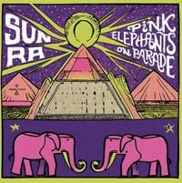 Sun Ra - Pink Elephants On Parade