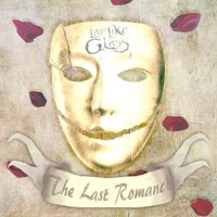 Live Like Glass - The Last Romance