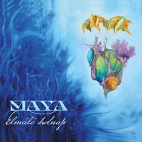 Maya (Hungary) - Elm&uacute;l&oacute; Holnap