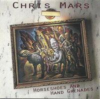 Chris Mars - Horseshoes and Hand Grenades