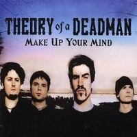 Theory of a Deadman - Make Up Your Mind