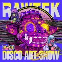 Rawtek - DISCO ART SHOW