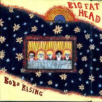 Big Fat Head - Bobo Rising