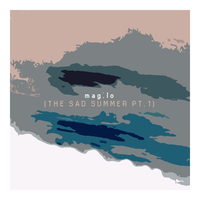Mag.Lo - The Sad Summer Pt. 1