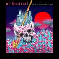 of Montreal - Paranoiac Intervals / Body Dysmorphia
