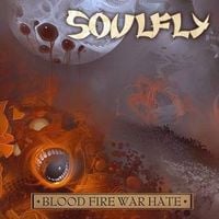 Soulfly - Blood Fire War Hate