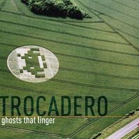 Trocadero - Ghosts That Linger