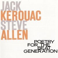 Jack Kerouac & Steve Allen - Poetry for the Beat Generation