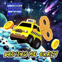 Mega Ran - Driving Me Crazy (Yellow Taxi Goes Vroom)