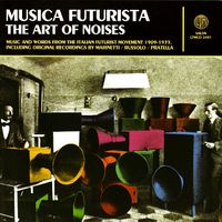 Various Artists - Musica Futurista: The Art of Noises 1909-1935