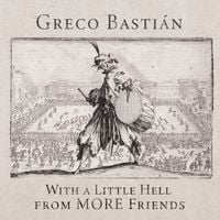 Greco Basti&aacute;n - With a little hell from MORE friends