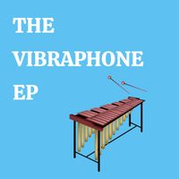 The Vibraphone Man - The Vibraphone EP