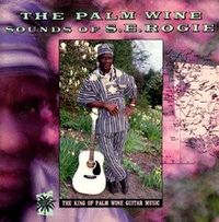 S.E. Rogie - The Palm Wine Sounds Of S.E. Rogie