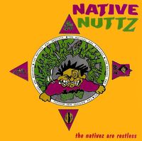 Native Nuttz - The Nativez Are Restless