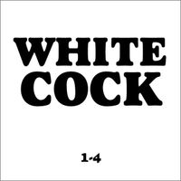Various Artists - White Cock 1-4 Compilation