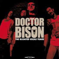 Doctor Bison - The Bloated Vegas Years
