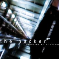 The Hacker - M&eacute;lodies en sous-sol