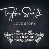 Taylor Swift - Love Story (The Remixes)