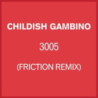 Childish Gambino - 3005 (Friction Remix)