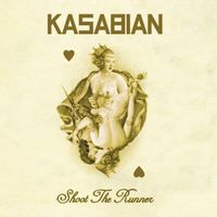 Kasabian - Shoot The Runner
