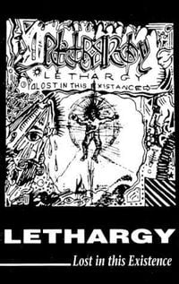 Lethargy - Lost In This Existence