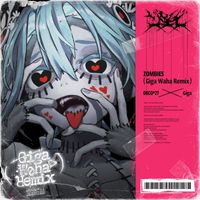DECO*27 - ゾンビ [Zombies] (Giga Waha Remix)