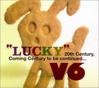 V6 - "Lucky" 20th Century, Coming Century to Be Continued...