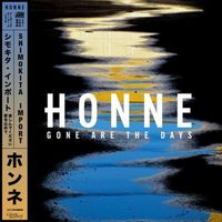 HONNE - Gone are the days (shimokita import)