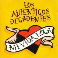 Los Aut&eacute;nticos Decadentes - Mi Vida Loca