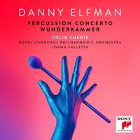 Colin Currie - Danny Elfman: Percussion Concerto; Wunderkammer
